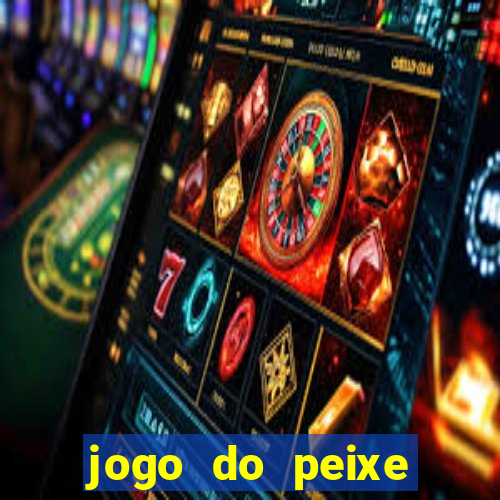 jogo do peixe ganhar dinheiro